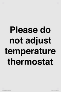 Please do not adjust temperature thermostat